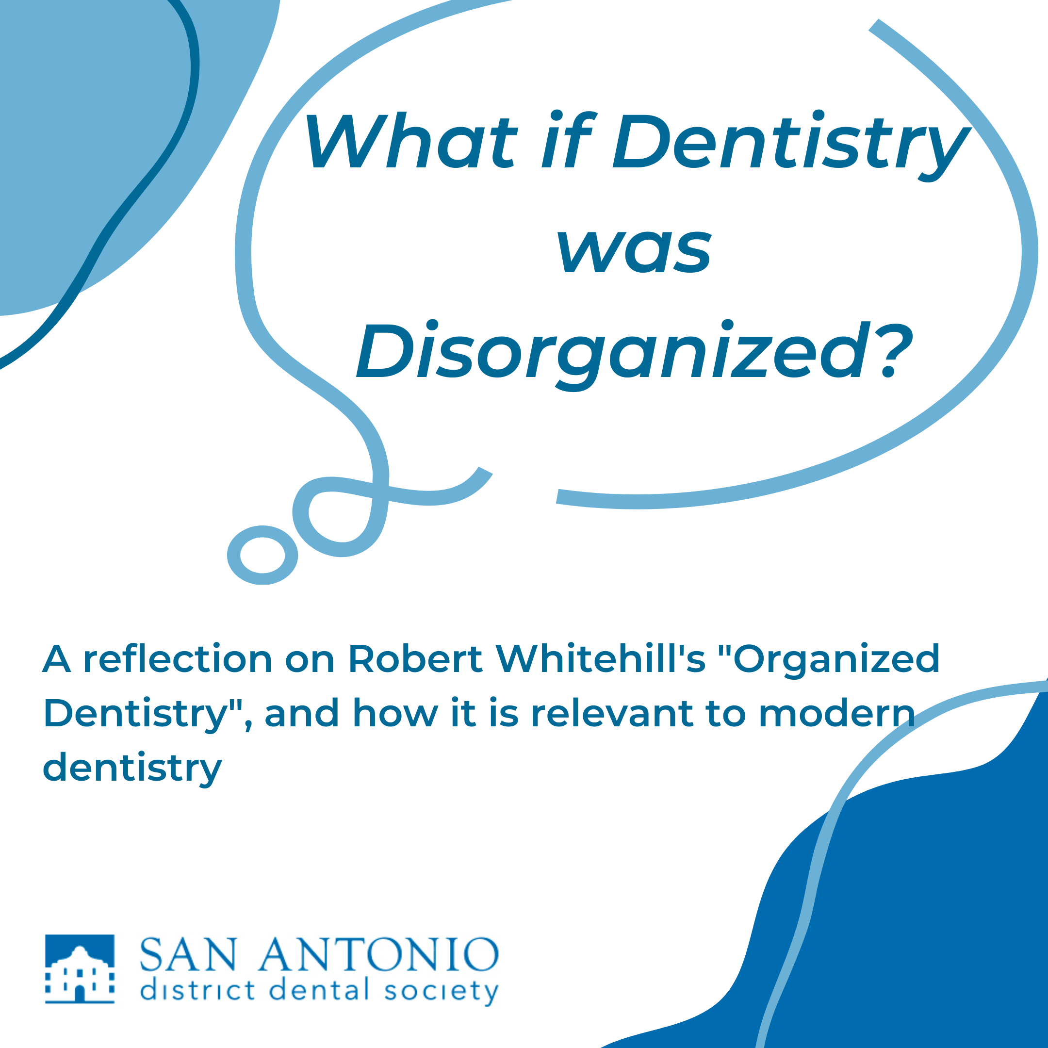 Disorganized dentistry